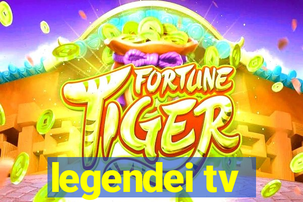 legendei tv